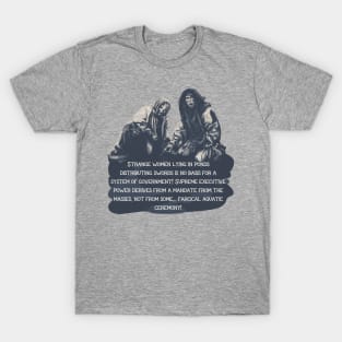 Holy Grail Peasant Mocks Arthur's System of Government T-Shirt